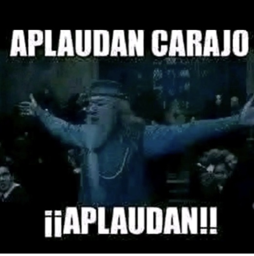 Meme of a wizard with arms spread wide, captioned 'aplaudan carajo, aplaudan!!' (clap dammit, clap!!)
